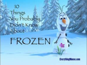 10 Things You Probably Didn't Know About Disney Frozen