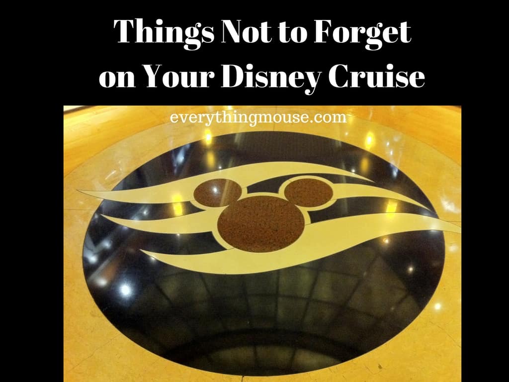 Things Not to Forget on Your Disney Cruise (2)
