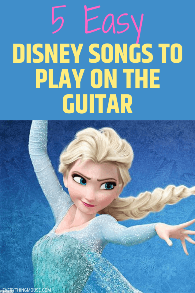 5 Easy Disney Songs To Play On Guitar EverythingMouse Guide To Disney 5 Easy Disney Songs To Play On Guitar EverythingMouse Guide To Disney